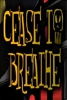 Cease To Breathe
