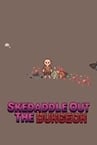 Skedaddle Out The Dungeon
