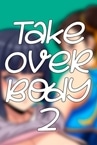 Take Over Body 2