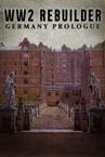WW2 Rebuilder: Germany Prologue
