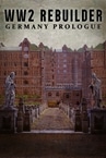 WW2 Rebuilder: Germany Prologue Playtest