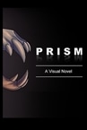 P R I S M - A Visual Novel