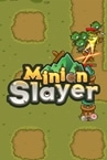 Minion Slayer