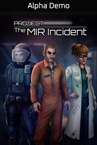 The MIR Incident (Alpha Demo) Demo