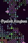 Opaloid Kingdom