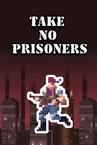 Take no Prisoners
