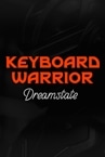 Keyboard Warrior: Dreamstate