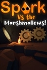 Spark Vs The Marshmallows