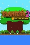 Plantera 2: Golden Acorn Playtest