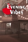 Evening Vibes