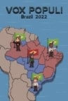 Vox Populi: Brazil 2022