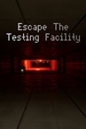 Escape the Testing Facility