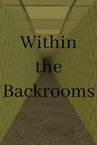 Within the Backrooms