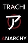 TRACHI – ANARCHY