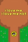 i love me, i love me not