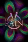Primordial Pain