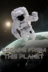 Escape From This Planet