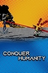 Conquer Humanity