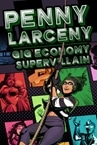 Penny Larceny: Gig Economy Supervillain