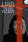 I Did Not Buy This Ticket Demo