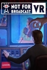 Not For Broadcast VR