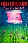 World Annihilation Operations Parts I-IV