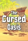 The Cursed Oasis