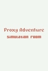 Proxy Adventure: Simulation Room