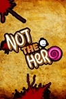NOT the Hero
