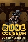 Rune Coliseum: Chained Warrior