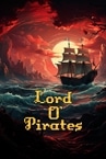 Lord O' Pirates
