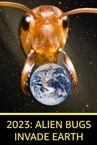 2023: Alien Bugs Invade Earth