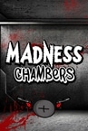 Madness Chambers