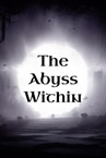 The Abyss Within