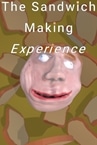 The Sandwich Making Experience
