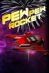 Pew Pew Rocket!
