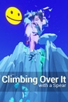 Climbing Over It with a Spear