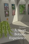 Plant Gallery: A Short Botanic Experience Playtest