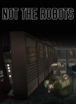 Not The Robots