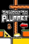 Try Not To Plummet