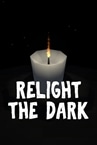 Relight The Dark