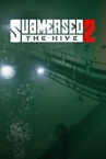 Submersed 2 - The Hive