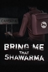 Bring Me that Shawarma Demo