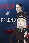 Hitler My Friend
