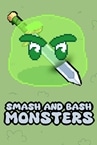 Smash and Bash Monsters
