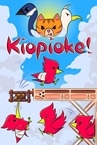 Kiopioke!