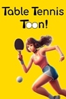 Table Tennis Toon! Playtest
