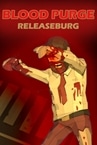 Blood Purge: Releaseburg