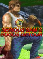 Serious Sam's Bogus Detour