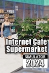 Internet Cafe & Supermarket Simulator 2024